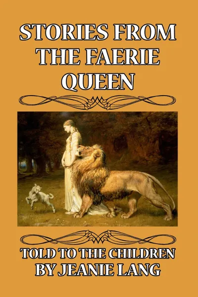 Обложка книги Stories from the Faerie Queen Told to the Children, Jeanie Lang