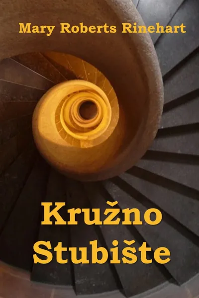 Обложка книги Kruzno Stubiste. The Circular Staircase, Bosnian edition, Mary Roberts Rinehart