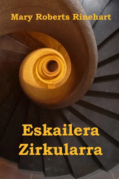 Обложка книги Eskailera Zirkularra. The Circular Staircase, Basque edition, Mary Roberts Rinehart