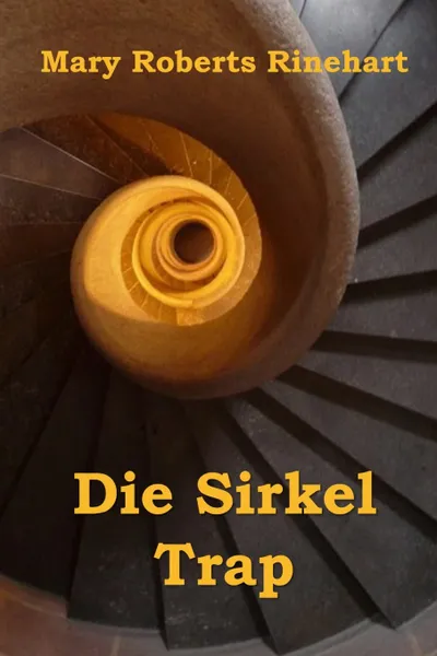 Обложка книги Die Sirkel Trap. The Circular Staircase, Afrikaans edition, Mary Roberts Rinehart