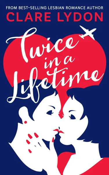 Обложка книги Twice In A Lifetime, Clare Lydon