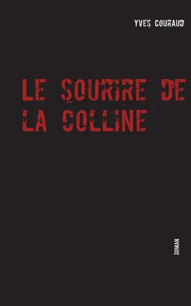 Обложка книги Le sourire de la colline, Yves Couraud