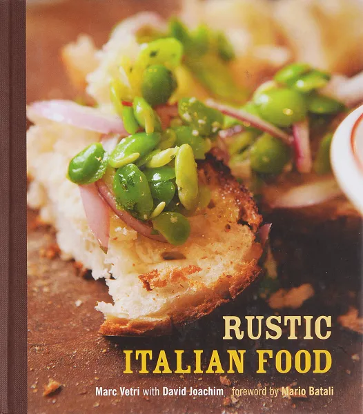 Обложка книги Rustic Italian Food, Marc Vetri, David Joachim, Mario Batali