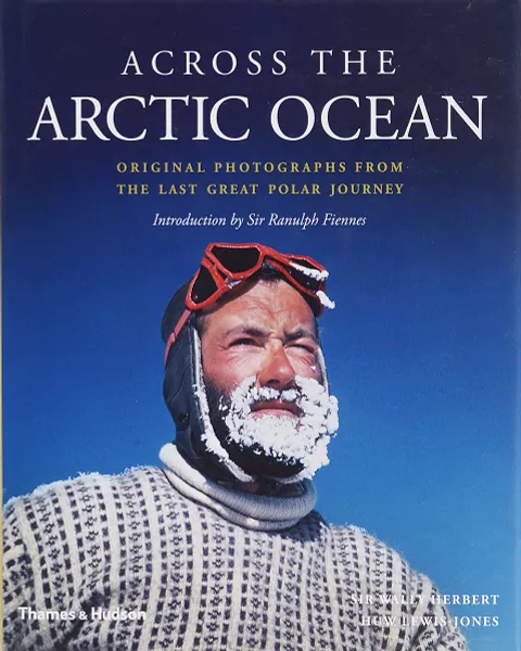 Обложка книги Across the Arctic Ocean, Herbert Wally, Huw Lewis-Jones