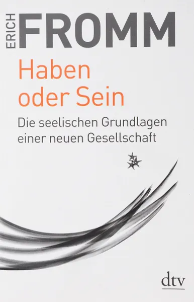 Обложка книги Haben oder Sein: Die seelischen Grundlagen einer neuen Gesellschaft, Erich Fromm