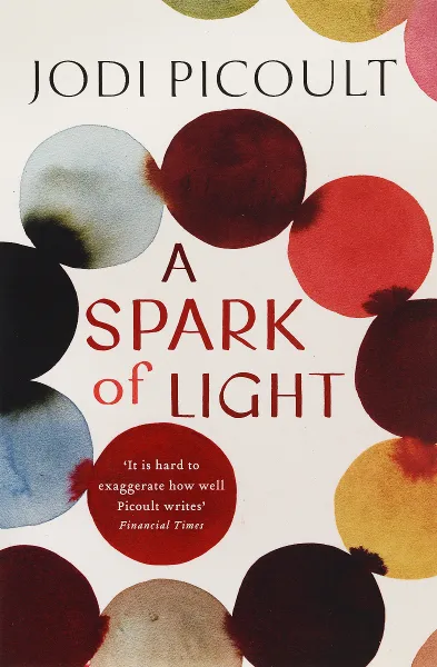 Обложка книги A Spark of Light, Jodi Picoult