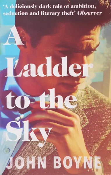 Обложка книги A Ladder to the Sky, Бойн Джон