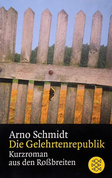 Обложка книги Die Gelehrtenrepublik: Kurzroman aus den Roßbreiten, Arno Schmidt