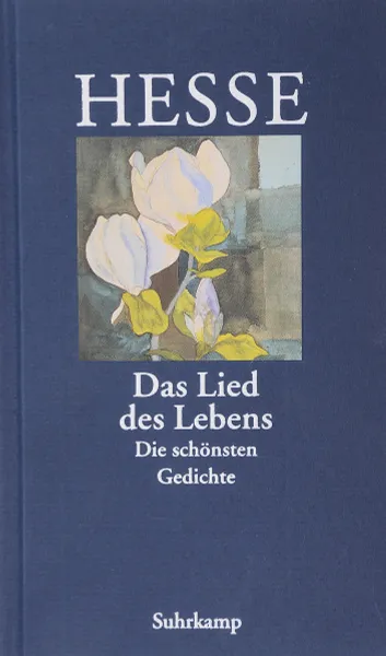 Обложка книги Das Lied des Lebens: Die schönsten Gedichte, Hermann Hesse