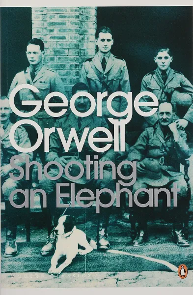 Обложка книги Shooting An Elephant, George Orwell