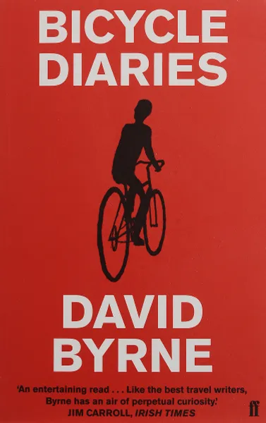 Обложка книги Bicycle Diaries, David Byrne