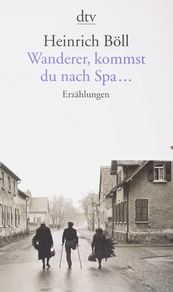 Обложка книги Wanderer, kommst du nach Spa..., Heinrich Boll