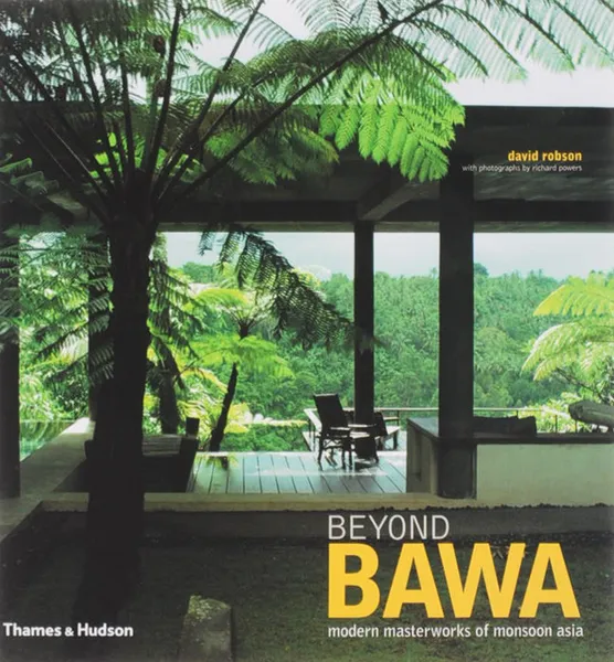 Обложка книги Beyond Bawa: Modern Masterworks of Monsoon Asia, Richard Powers, David Robson