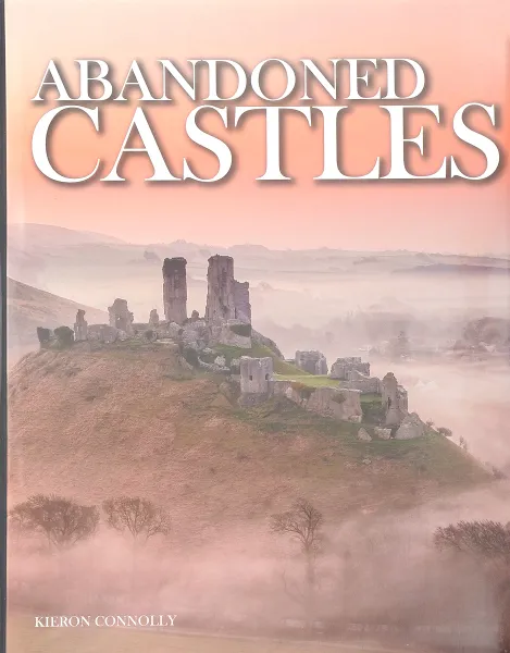 Обложка книги Abandoned Castles, Kieron Connolly