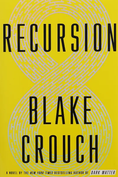 Обложка книги Recursion: A Novel, Крауч Блейк
