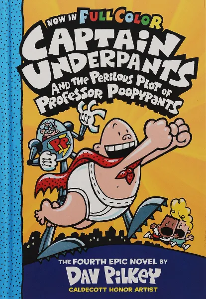 Обложка книги Captain Underpants and the Perilous Plot of Professor Poopypants, Пилки Дэв