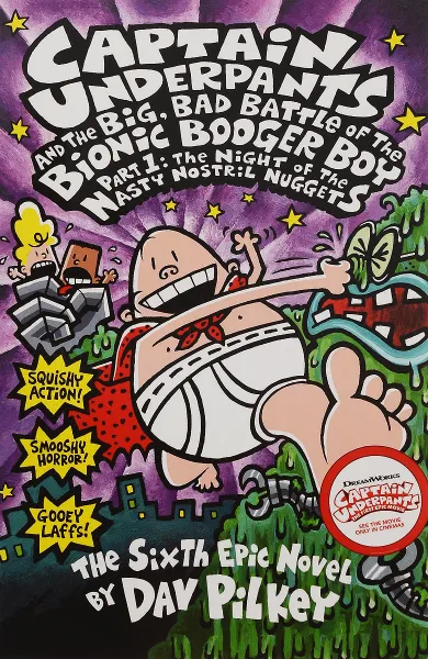 Обложка книги Captain Underpants and The Big, Bad Battle of the Bionic Booger Boy: Part 1: The Night of the Nasty Nostril Nuggets, Пилки Дэв