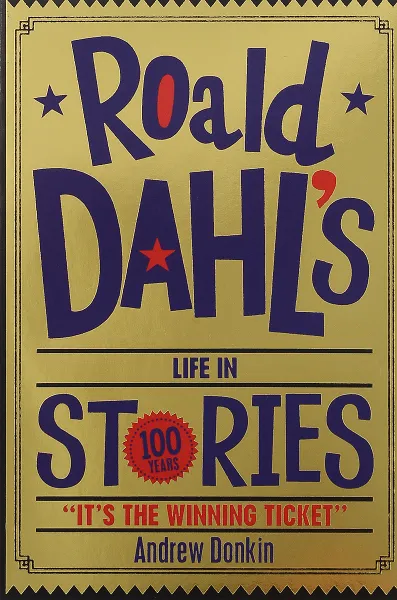 Обложка книги Roald Dahl's Life in Stories, Донкин Эндрю