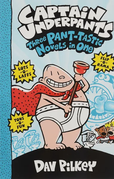 Обложка книги Captain Underpants: Three Pant-tastic Novels in One, Пилки Дэв