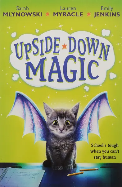 Обложка книги Upside Down Magic, Млиновски Сара, Миракл Лорен