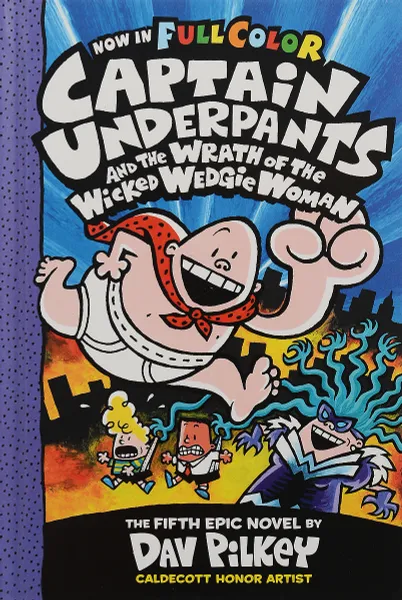 Обложка книги Captain Underpants and the Wrath of the Wicked Wedgie Woman, Пилки Дэв