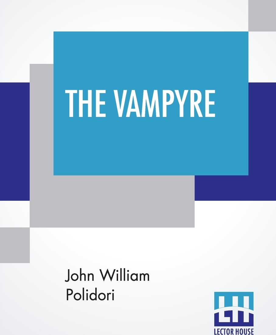 The Vampyre. A Tale.