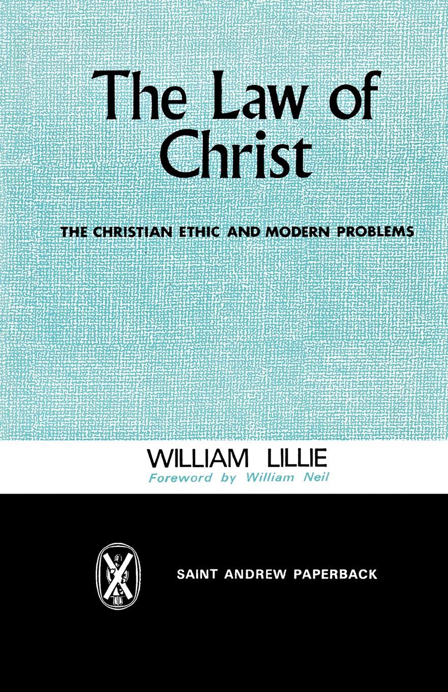 фото The Law of Christ. The Christian Ethic and Modern Problems