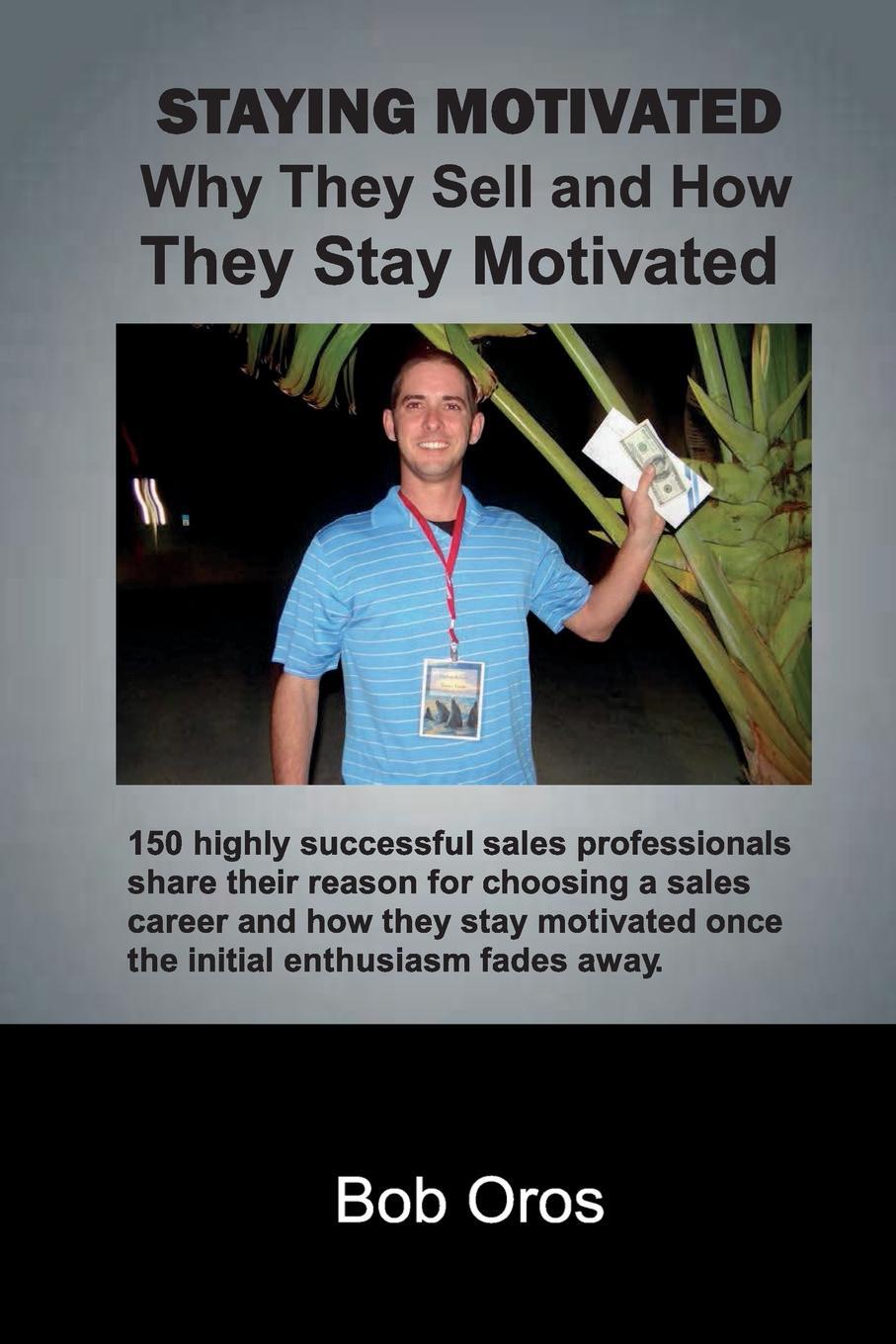 фото Staying Motivated. Why They Sell and How They Stay Motivated