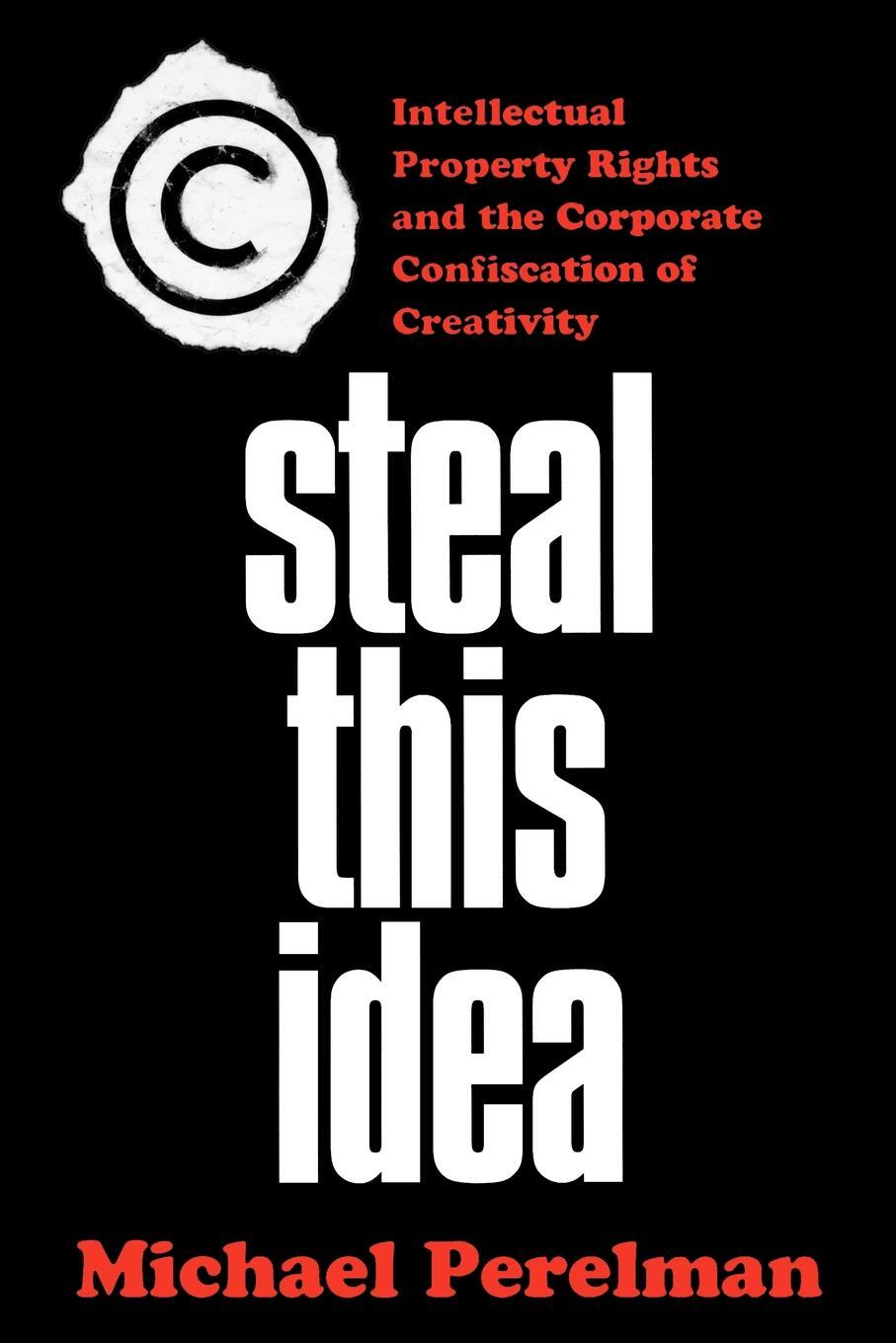 Steal this book. Property rights. Intellectual.