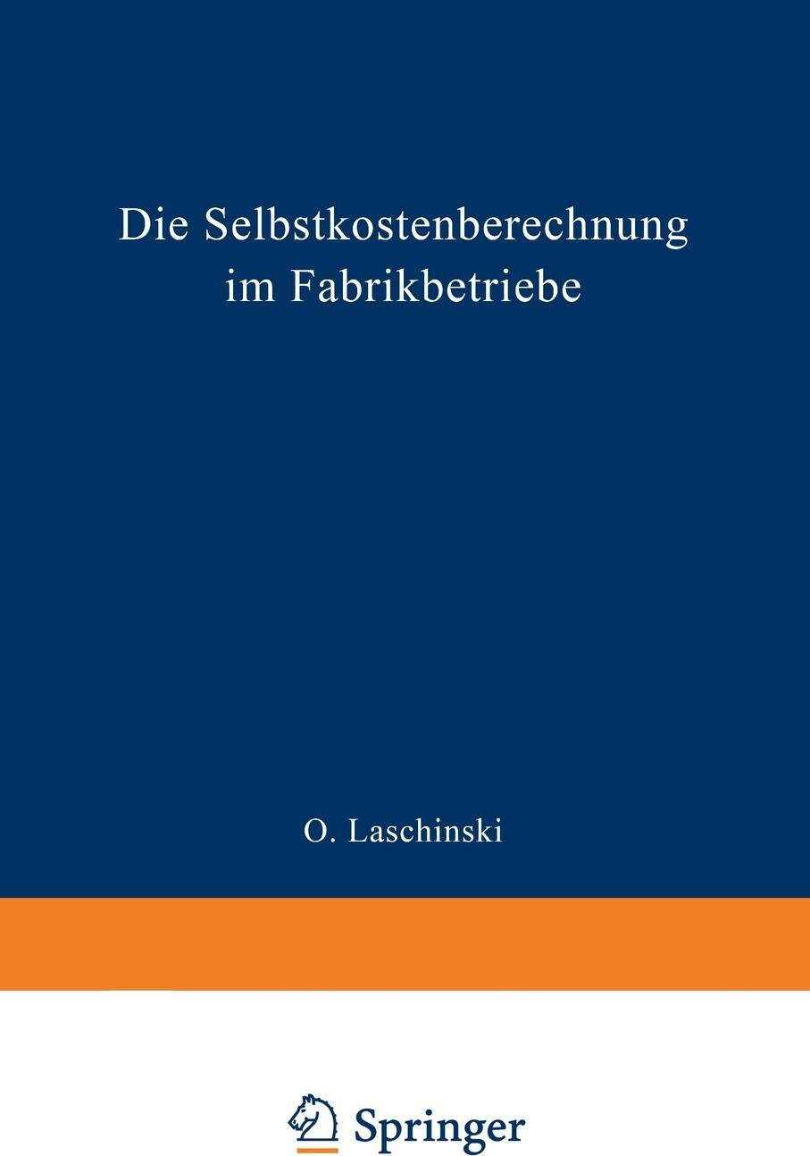 фото Die Selbstkostenberechnung im Fabrikbetriebe. Praktische Beispiele zur richtigen Erfassung der Generalunkosten bei der Selbstkostenberechnung in der Metallindustrie