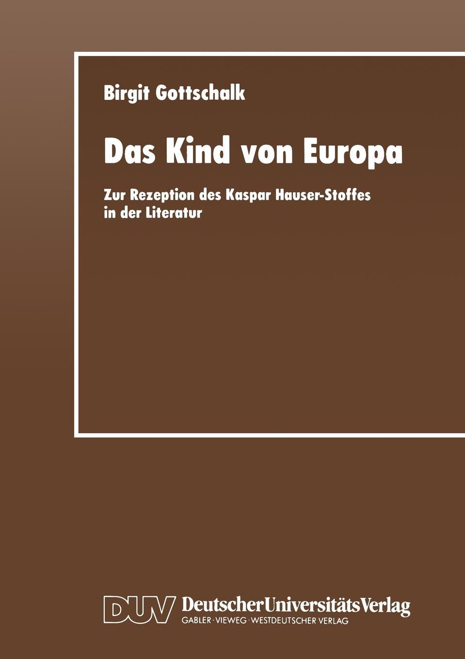 фото Das Kind von Europa. Zur Rezeption des Kaspar Hauser-Stoffes in der Literatur