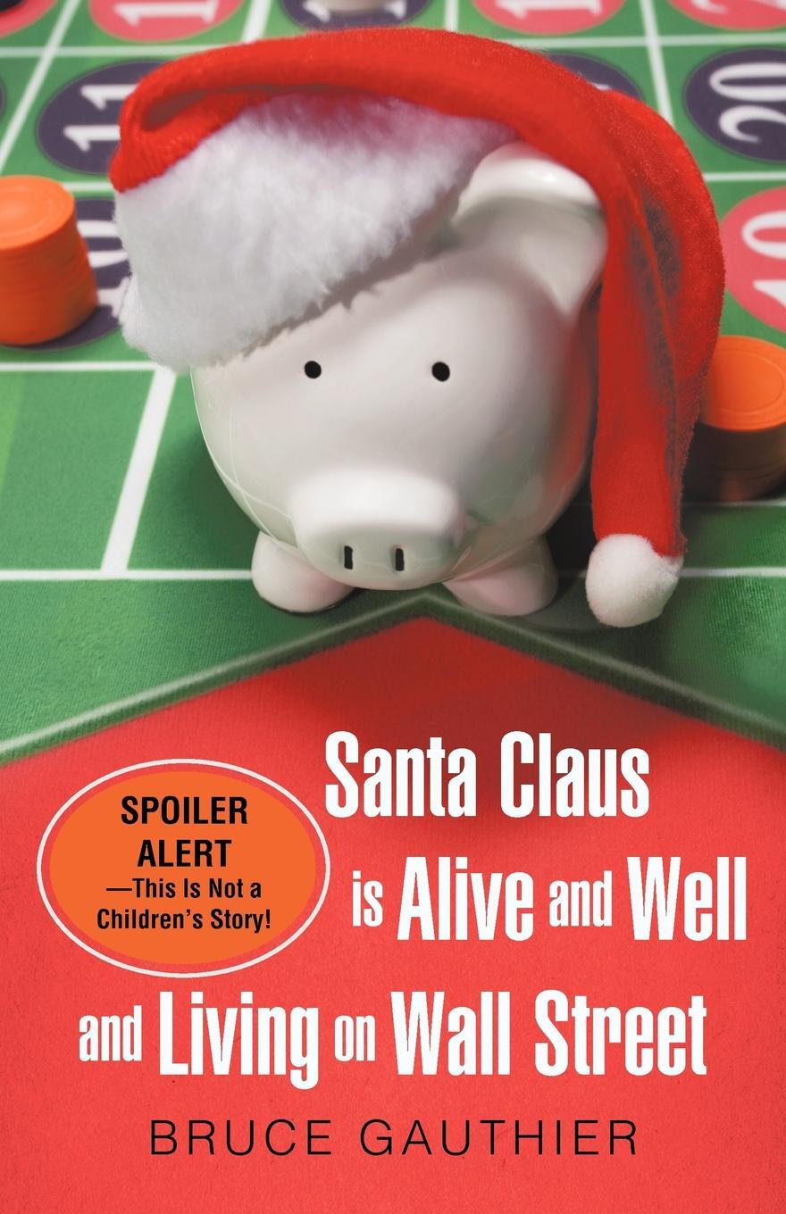 фото Santa Claus Is Alive and Well and Living on Wall Street. Spoiler Alert-This Is Not a Children's Story!