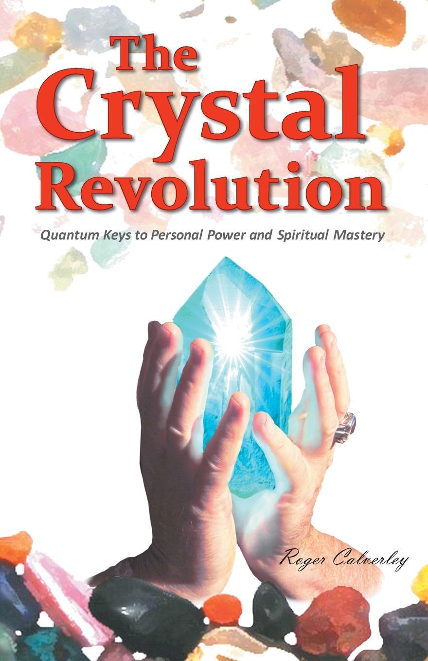 фото The Crystal Revolution. Quantum Keys to Personal Power and Spiritual Mastery