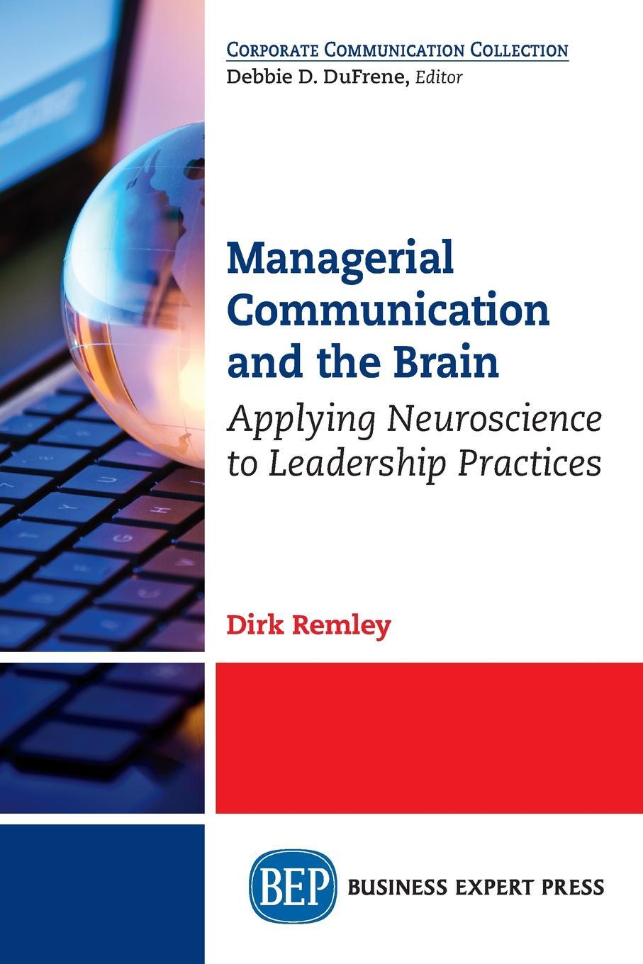 фото Managerial Communication and the Brain. Applying Neuroscience to Leadership Practices