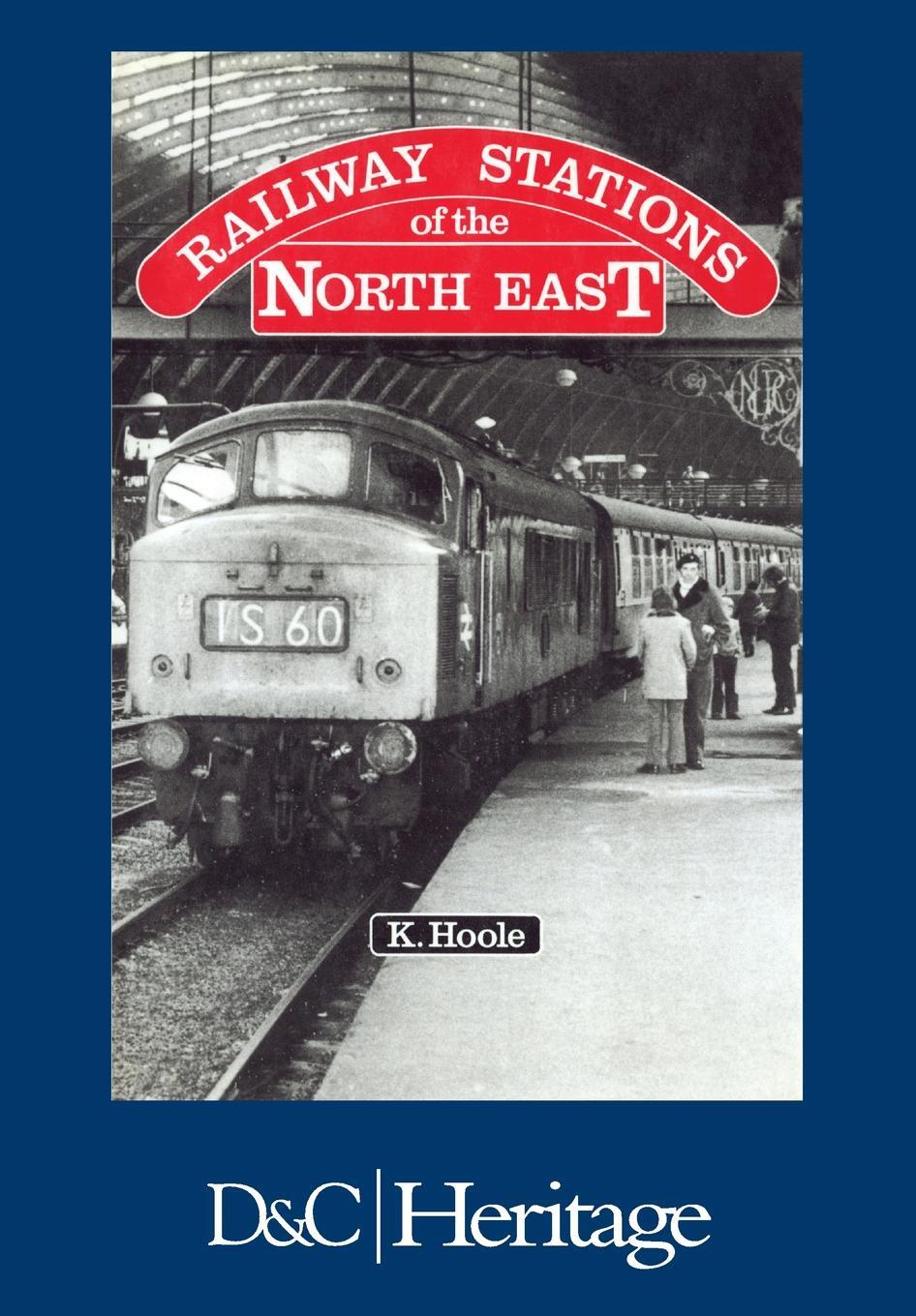 Railway Stations of the North East. Ken Hoole Railway Stations of the North East. Ken Hoole