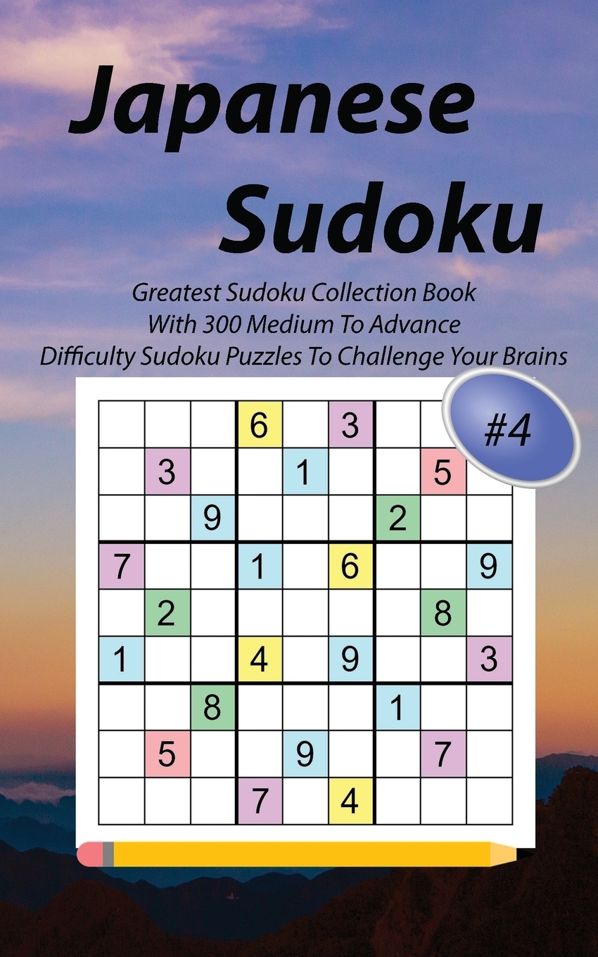 фото Japanese Sudoku #4. Greatest Sudoku Collection Book With 300 Medium To Advance Difficulty Sudoku Puzzles To Challenge Your Brains