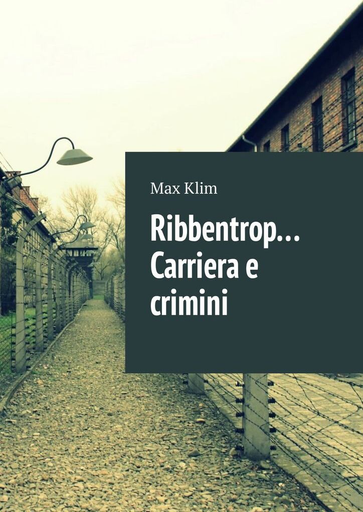 фото Ribbentrop Carriera e crimini