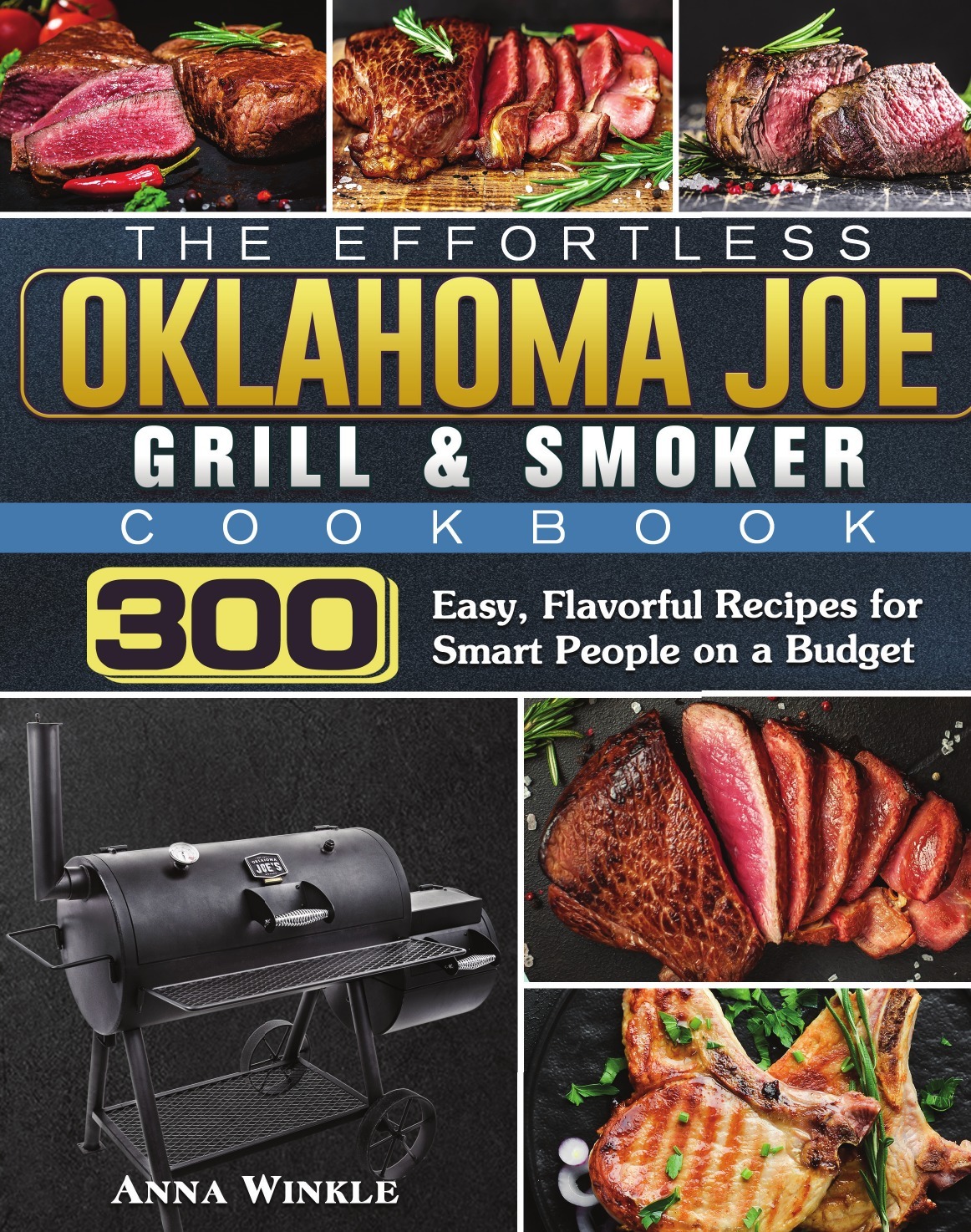 The Effortless Oklahoma Joe Grill & Smoker Cookbok. 300 Easy, Flavorful  Recipes for Smart People on a Budget - купить с доставкой по выгодным ценам  в интернет-магазине OZON (230137259)