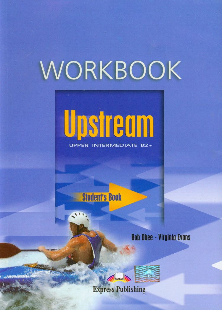 Workbook. Upstream Upper Intermediate b2+. Upstream b2+ student's book. Upstream Intermediate Workbook. Upstream учебник.