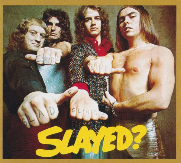 SLADE:Slayed?