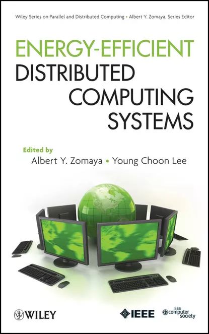 Energy Efficient Distributed Computing Systems | Young Lee Choon, Albert Zomaya Y. | Электронная книга