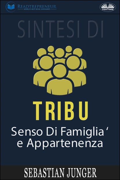 Sintesi Di Trib: Senso Di Famiglia E Appartenenza Di Sebastian Junger | Readtrepreneur Publishing | Электронная книга