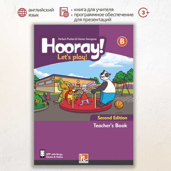 Hooray! Let's Play! Second Edition Level B Teacher's Book + Digi Pack ...