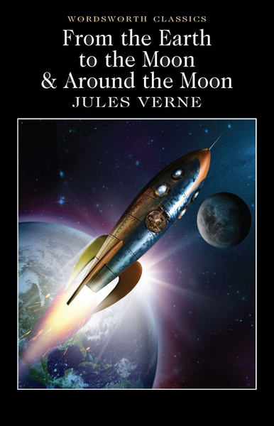 From the Earth to the Moon & Around the Moon Verne Jules Книга на ...