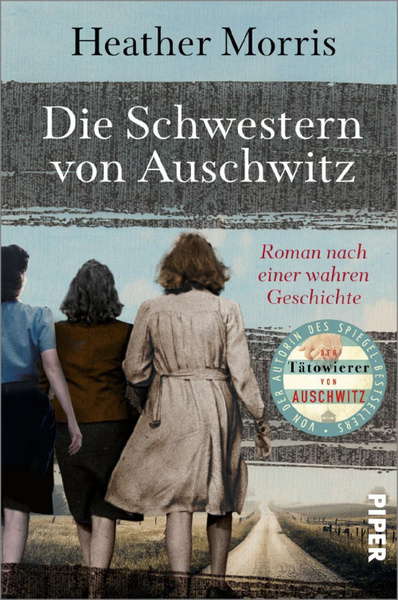 Die Schwestern von Auschwitz. Roman nach einer wahren Geschichte ...