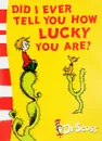 Did I Ever Tell You How Lucky You Are?: Yellow Back Book - Dr. Seuss