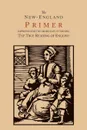 The New-England Primer .1777 Facsimile.. Improved for the More Easy Attaining the True Reading of English - John Cotton