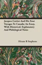 Jacques Cartier And His Four Voyages To Canada; An Essay, With Historical, Explanatory And Philological Notes - Hiram B Stephens