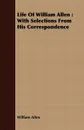 Life of William Allen. With Selections from His Correspondence - William Allen