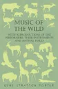 Music of the Wild - With Reproductions of the Performers, Their Instruments and Festival Halls - Gene Stratton-Porter